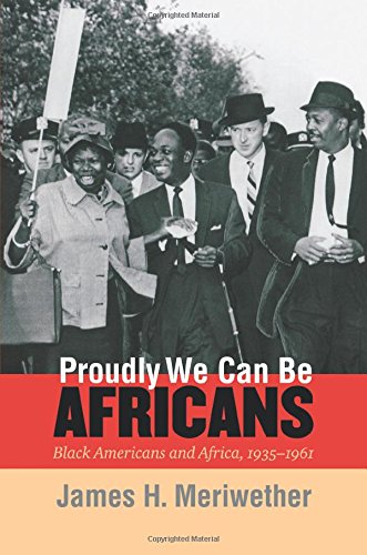 Proudly We Can Be Africans Black Americans And Africa, 1935-1961 [Paperback]