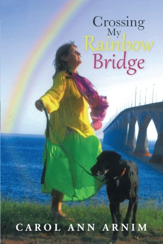 Crossing My Rainbow Bridge [Paperback]