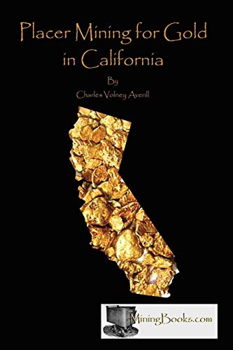 Placer Mining For Gold In California [Paperback]