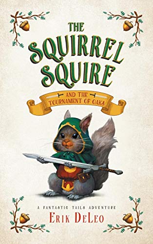 Squirrel Squire  And the Tournament of Oaks [Hardcover]