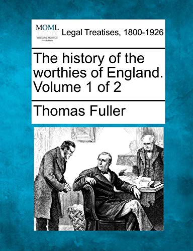 The History Of The Worthies Of England. Volume 1 Of 2 [Paperback]