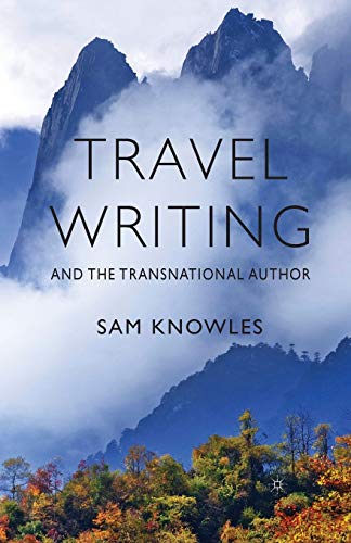 Travel Writing and the Transnational Author [Paperback]