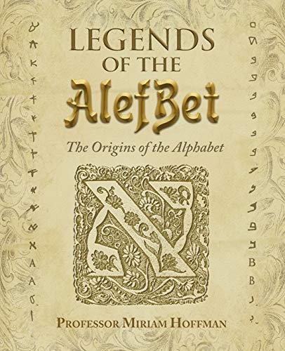 Legends of the AlefBet  The Origins of the Alphabet [Paperback]