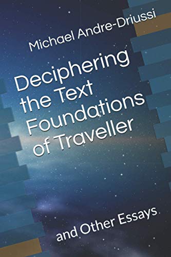 Deciphering the Text Foundations of Traveller  And Other Essays [Paperback]