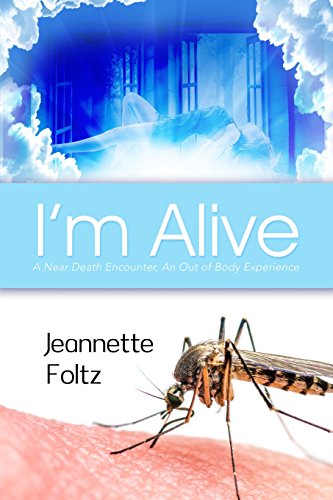 I'm Alive  A near Death Encounter, an Out of Body Experience [Paperback]