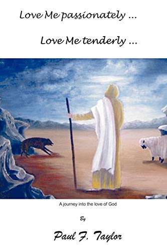 Love Me Passionately Love Me Tenderly [Paperback]