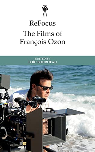 ReFocus The Films of Franois Ozon [Hardcover]