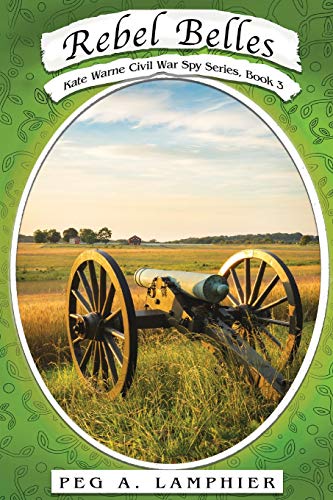 Rebel Belles  Kate Warne Civil War Spy Series, Book 3 [Paperback]