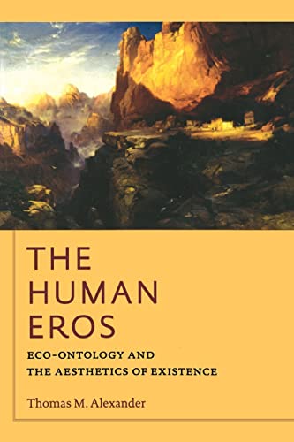 The Human Eros Eco-ontology and the Aesthetics of Existence [Paperback]