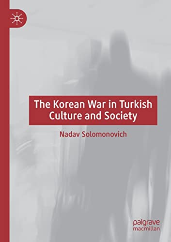 The Korean War in Turkish Culture and Society [Paperback]