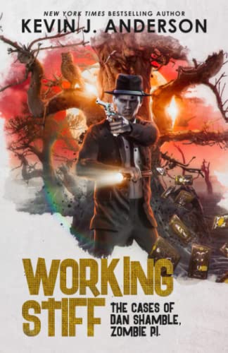 Working Stiff The Cases Of Dan Shamble, Zombie P.I. (volume 5) [Paperback]