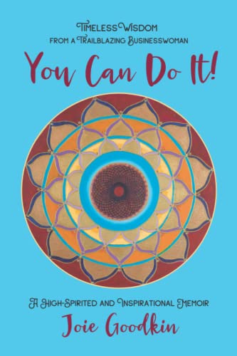 You Can Do It  Timeless Wisdom from a Trailblazing Businesswoman [Paperback]