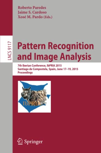 Pattern Recognition and Image Analysis 7th Iberian Conference, IbPRIA 2015, San [Paperback]