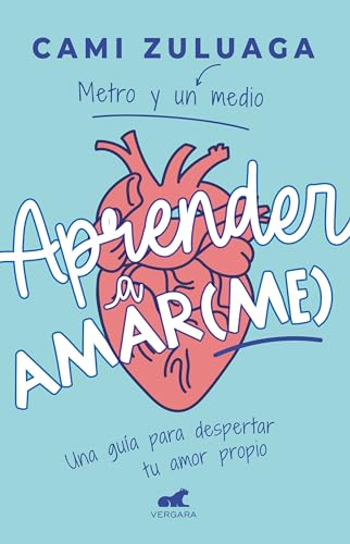 Aprender a amar(me) Una gua para despertar tu amor propio / Learning to Love ( [Paperback]