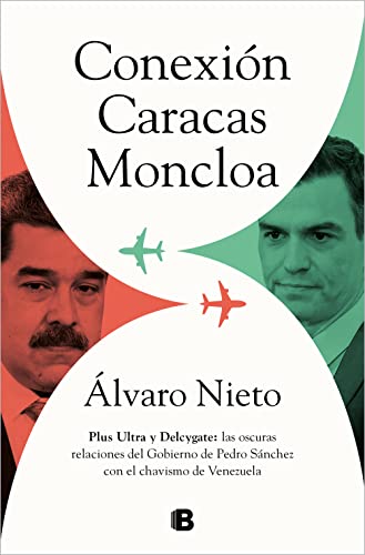 ConexinCaracas-Moncloa Plus Ultra y Delcygate las oscuras relaciones del Gob [Paperback]