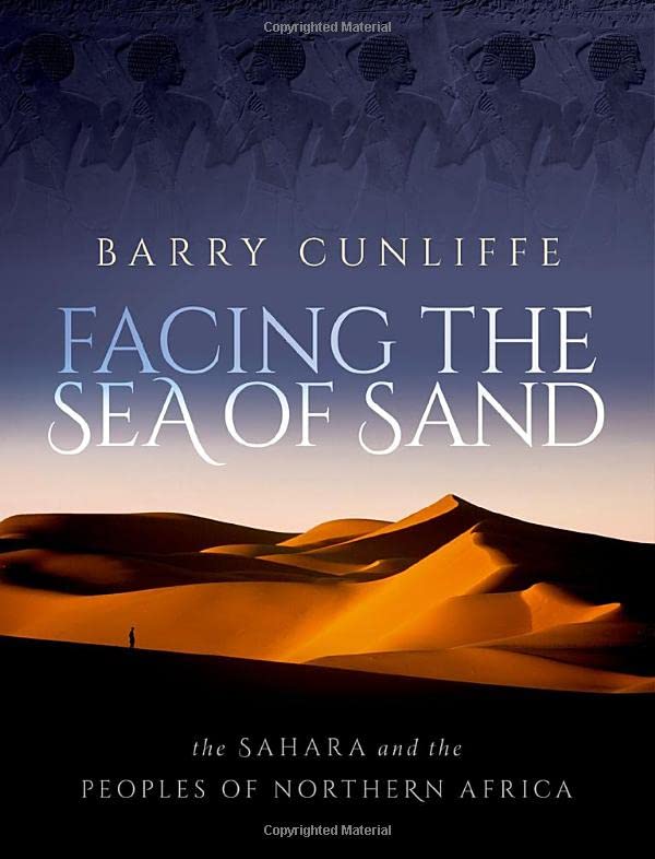 Facing the Sea of Sand The Sahara and the Peoples of Northern Africa [Hardcover]