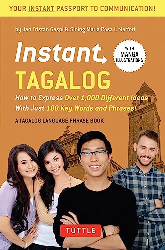 Instant Tagalog How to Express Over 1,000 Different Ideas with Just 100 Key Wor [Paperback]