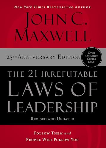 The 21 Irrefutable Laws of Leadership Follow Them and People Will Follow You [Hardcover]