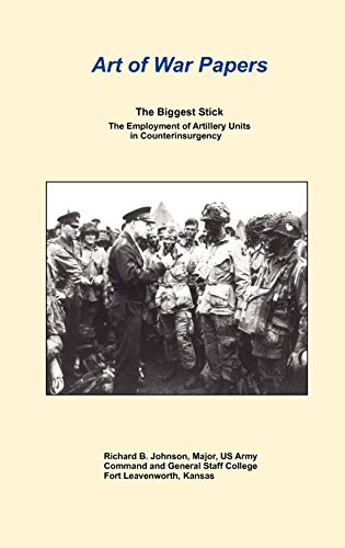Biggest Stick  The Employment of Artillery Units in Counterinsurgency (Art of W [Hardcover]