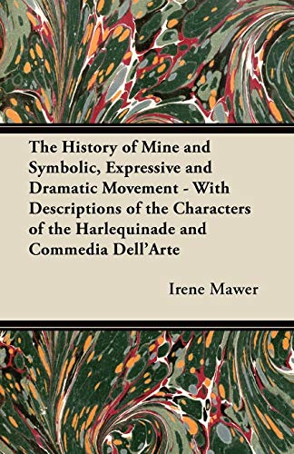 History of Mine and Symbolic, Expressive and Dramatic Movement - with Descriptio [Paperback]