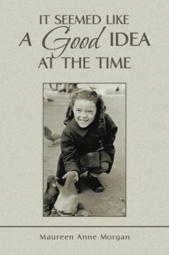 It Seemed Like A Good Idea At The Time