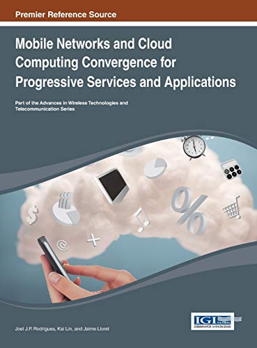 Mobile Networks And Cloud Computing Convergence For Progressive Services And App [Hardcover]