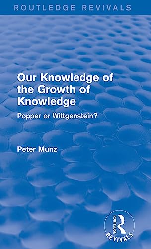 Our Knowledge of the Growth of Knowledge (Routledge Revivals) Popper or Wittgen [Hardcover]