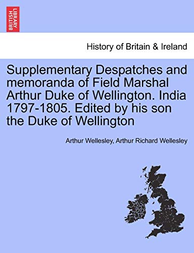Supplementary Despatches, Correspondenc And Memoranda Of Field Marshal Arthur D [Paperback]