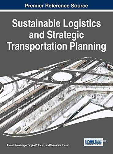 Sustainable Logistics And Strategic Transportation Planning (advances In Logisti [Hardcover]
