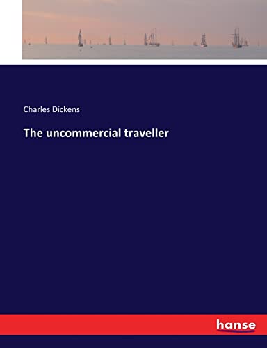 Uncommercial Traveller
