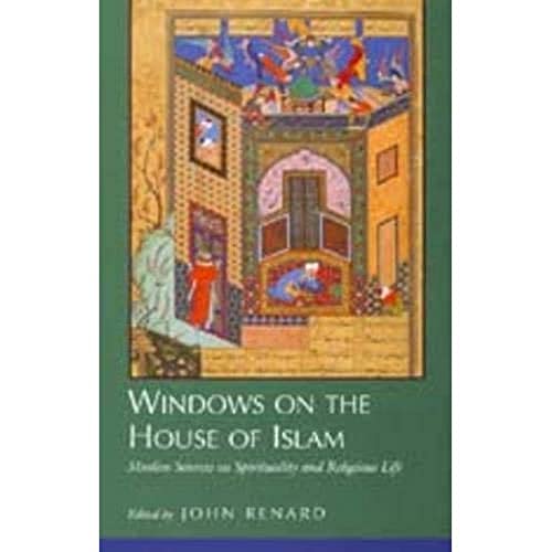 Windows on the House of Islam Muslim Sources on Spirituality and Religious Life [Paperback]