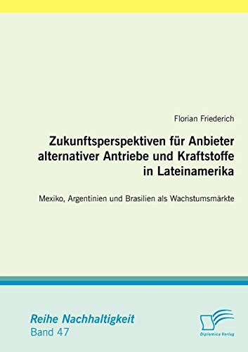 Zukunftsperspektiven Fr Anbieter Alternativer Antriebe und Kraftstoffe in Latei [Paperback]