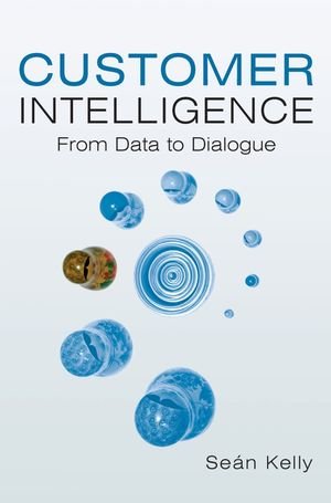 Customer Intelligence From Data to Dialogue [Hardcover]