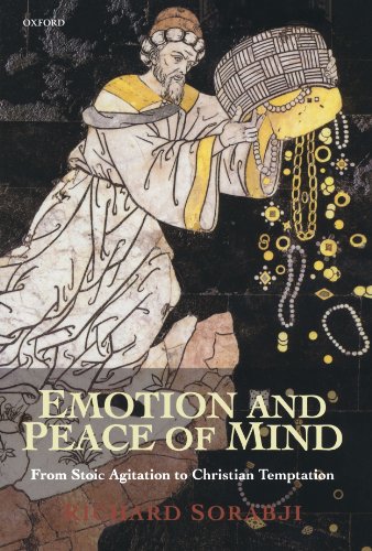 Emotion and Peace of Mind From Stoic Agitation to Christian Temptation [Paperback]