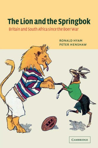 The Lion and the Springbok Britain and South Africa since the Boer War [Paperback]