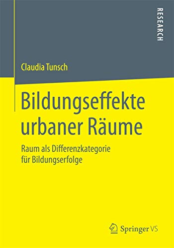 Bildungseffekte urbaner Rume Raum als Differenzkategorie fr Bildungserfolge [Paperback]