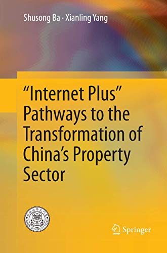 Internet Plus Pathways to the Transformation of Chinas Property Sector [Paperback]