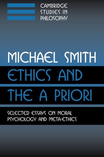 Ethics and the A Priori Selected Essays on Moral Psychology and Meta-Ethics [Paperback]