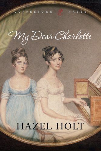 My Dear Charlotte With The Assistance Of Jane Austen's Letters [Paperback]