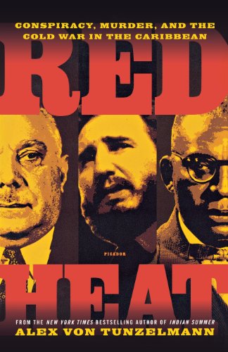 Red Heat Conspiracy, Murder, and the Cold War in the Caribbean [Paperback]