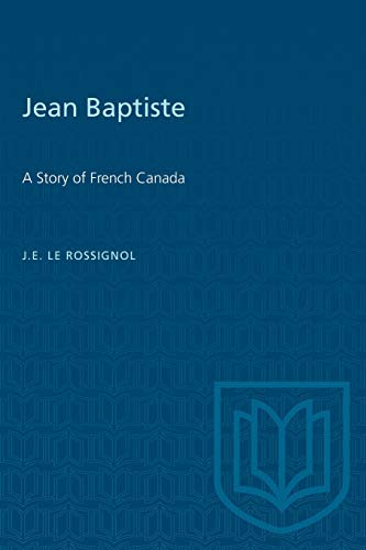 Jean Baptiste  A Story of French Canada [Paperback]