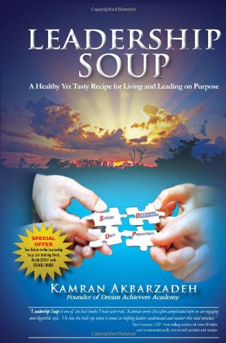 Leadership Soup A Healthy Yet Tasty Recipe For Living And Leading On Purpose [Paperback]