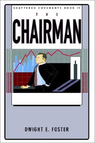 Shattered Covenants Book IV  The Chairman [Paperback]