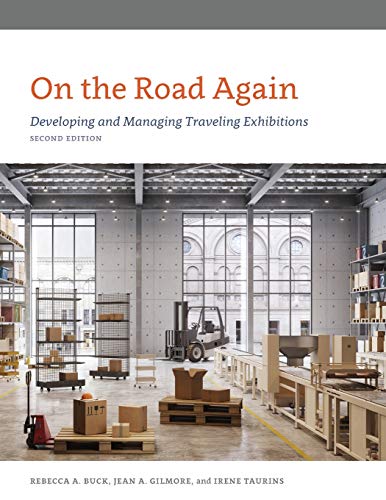 On the Road Again Developing and Managing Traveling Exhibitions [Paperback]