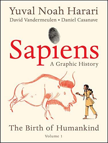 Sapiens: A Graphic History: The Birth of Humankind (Vol. 1) [Paperback]