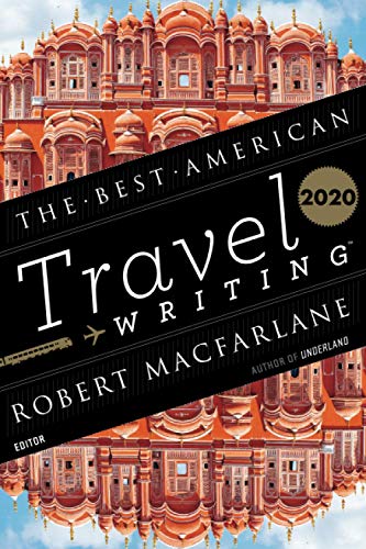 The Best American Travel Writing 2020 [Paperback]