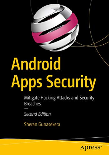 Android Apps Security Mitigate Hacking Attacks and Security Breaches [Paperback]