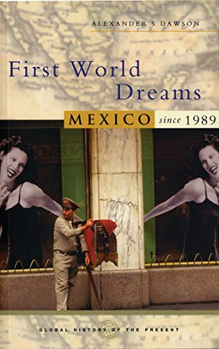 First World Dreams Mexico Since 1989 [Paperback]