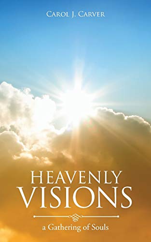 Heavenly Visions A Gathering Of Souls [Paperback]