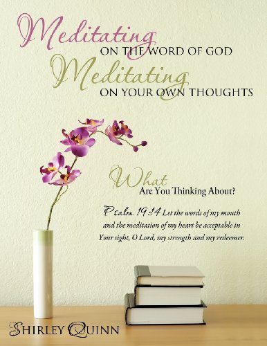 Meditating On The Word Of God Meditating On Your Own Thoughts [Paperback]